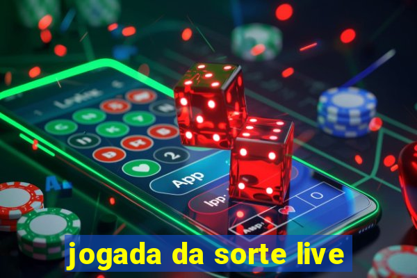 jogada da sorte live